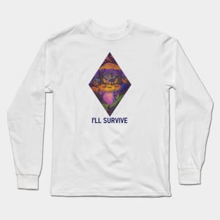 I'LL SURVIVE Long Sleeve T-Shirt